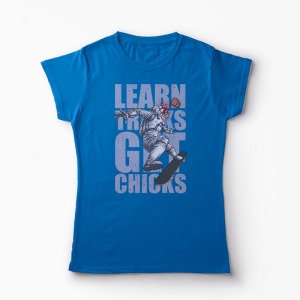 Tricou Skateboard Learn Tricks Get Chicks - Femei-Albastru Regal
